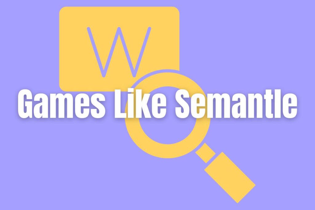 Semantle 9 Word Games Like Semantle for Students